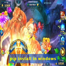 pip install in windows